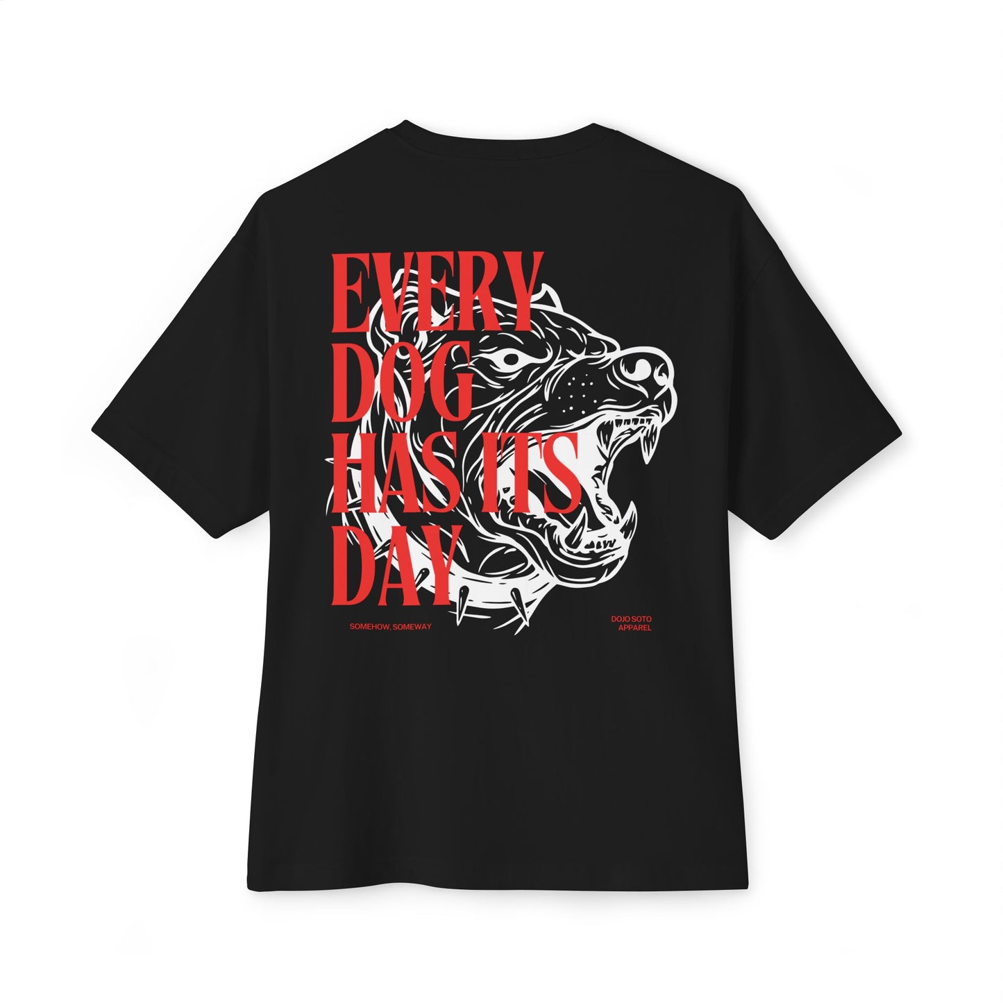 Every Dog Has Its Day Tee