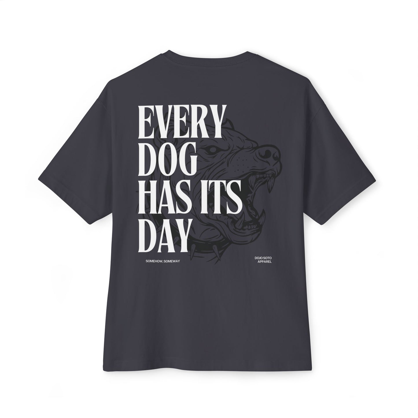 Every Dog Has Its Day Tee