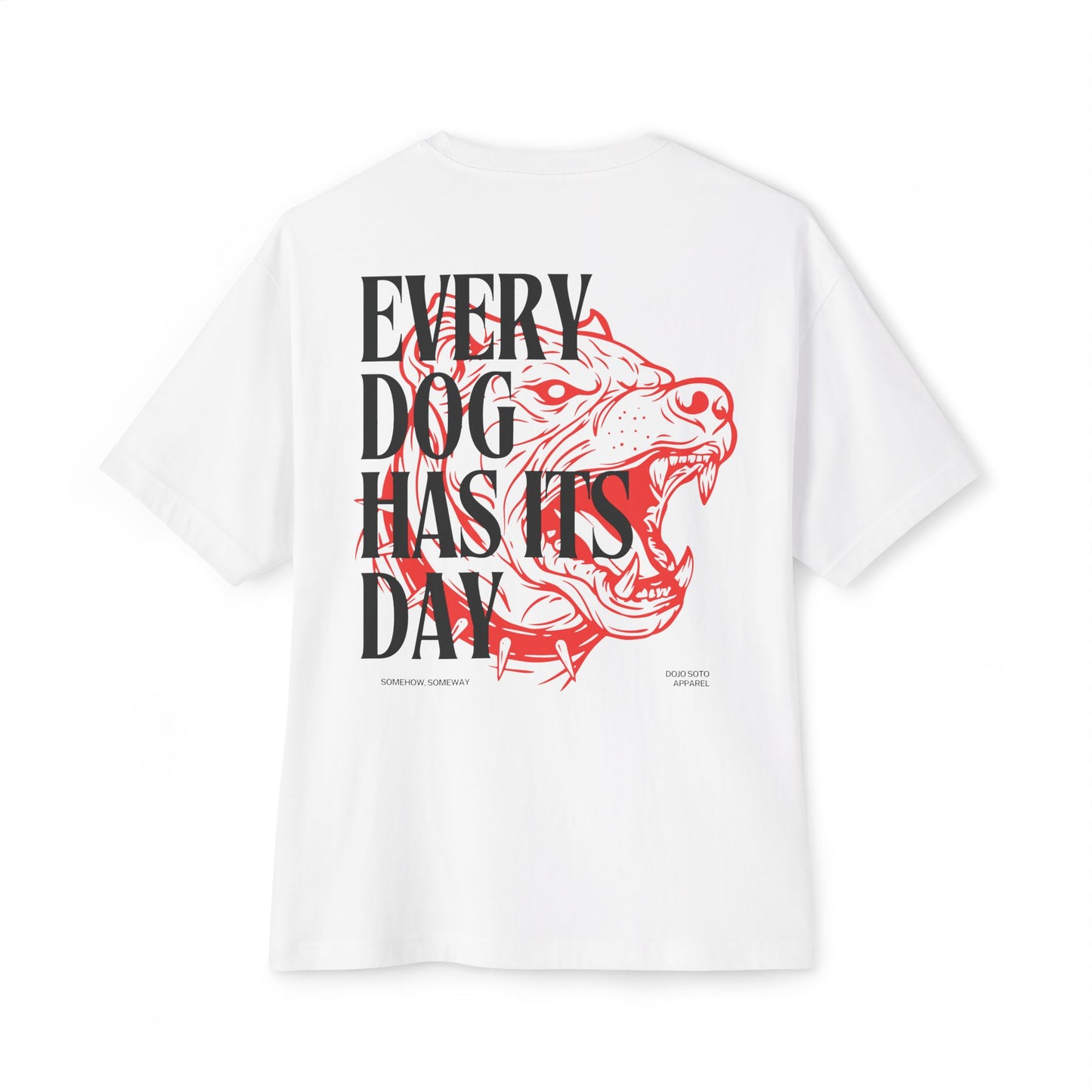 Every Dog Has Its Day Tee