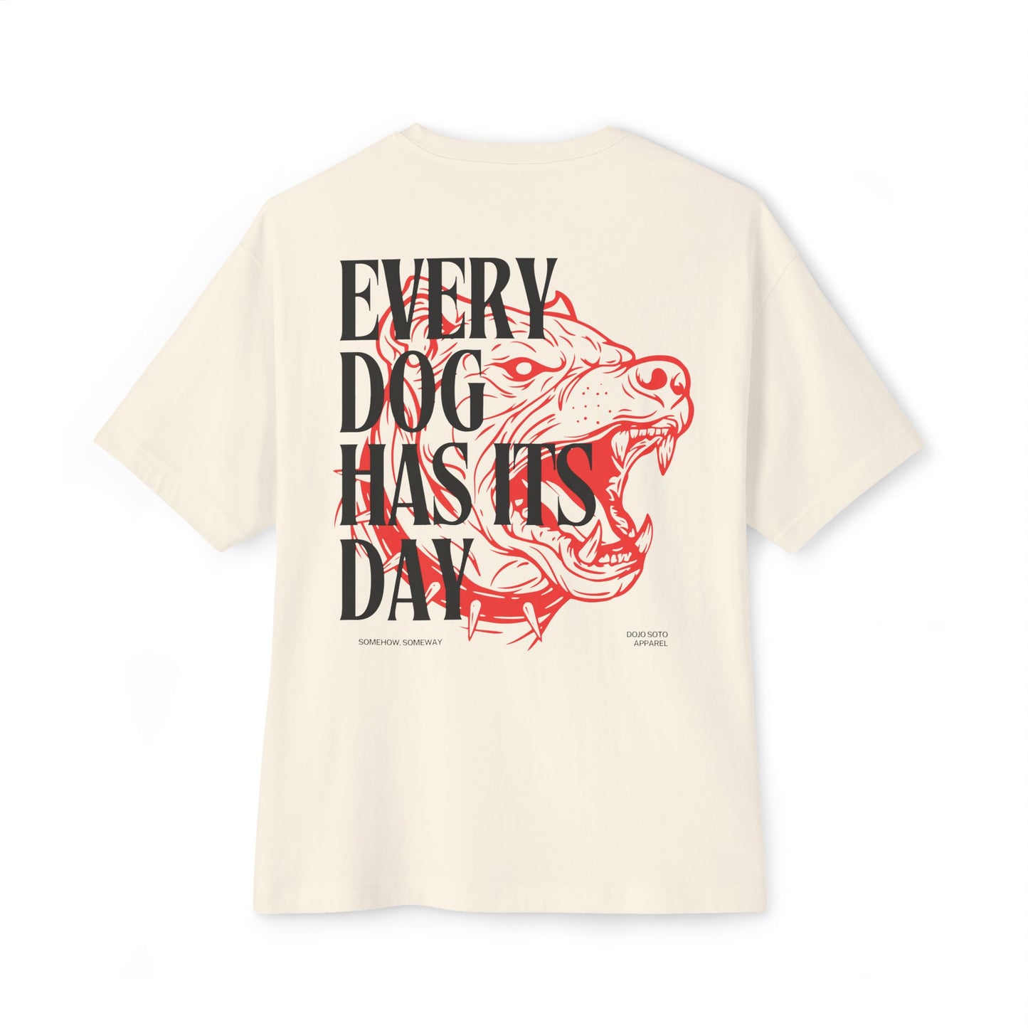 Every Dog Has Its Day Tee