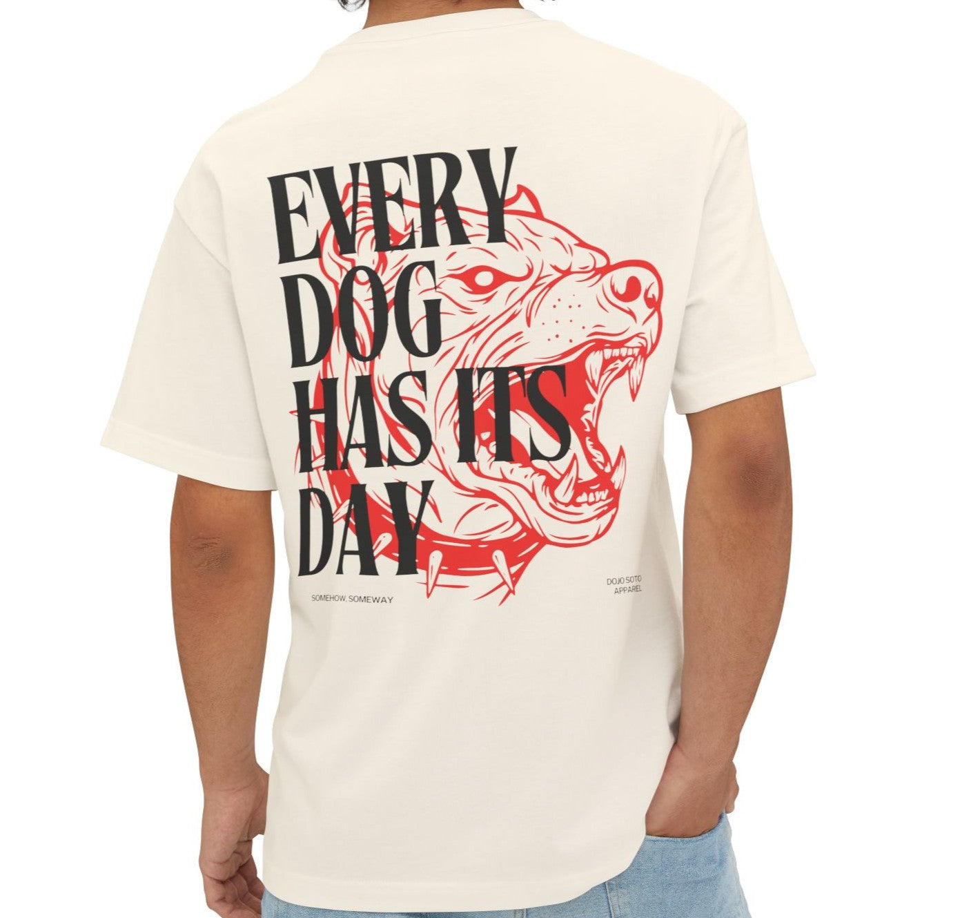 Every Dog Has Its Day Tee