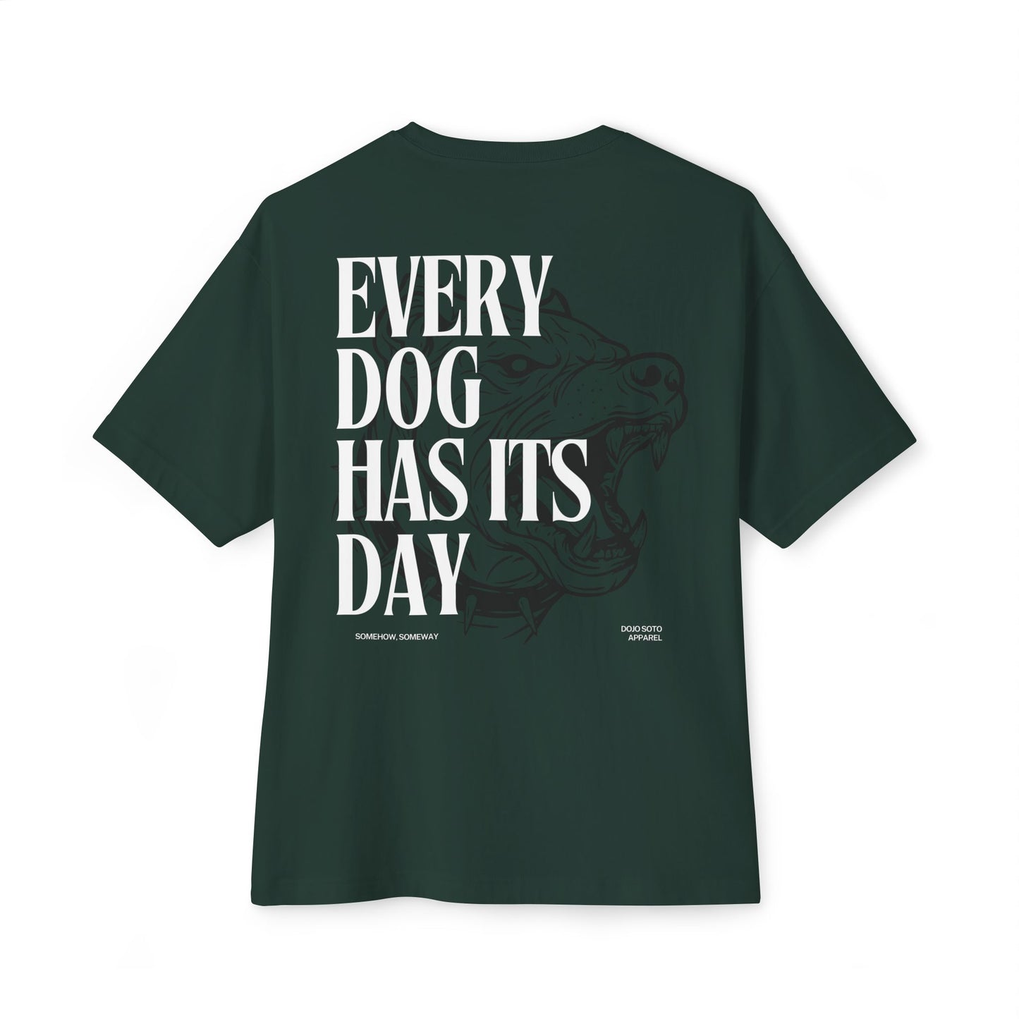 Every Dog Has Its Day Tee