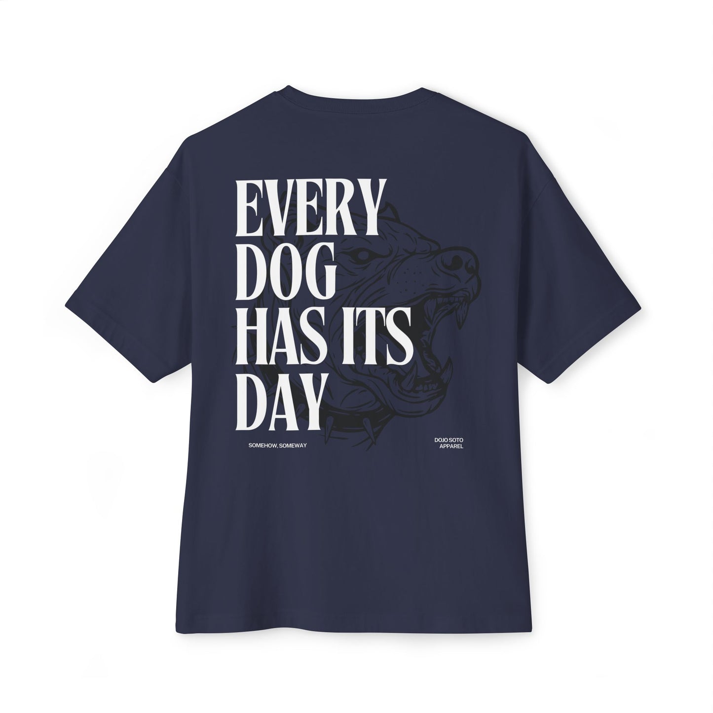 Every Dog Has Its Day Tee
